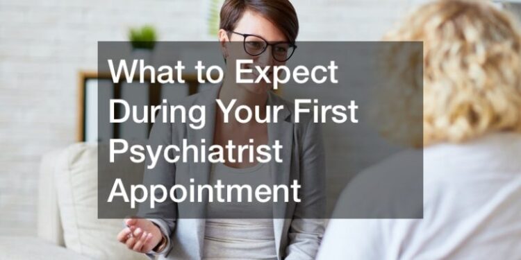What to Expect During Your First Psychiatry Appointment: A Comprehensive Guide